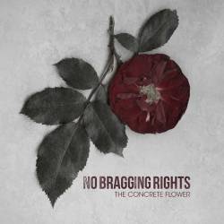 No Bragging Rights : The Concrete Flower
